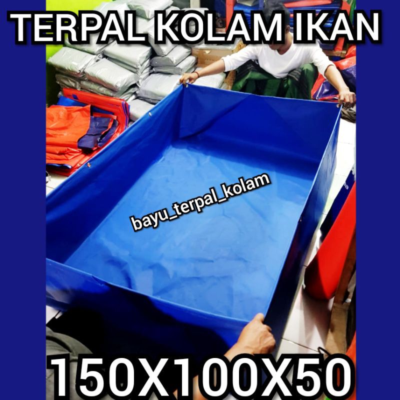 TERPAL KOLAM IKAN 150X100X50 BAHAN TERPAULIN SEMI KARET BEST QUALITY