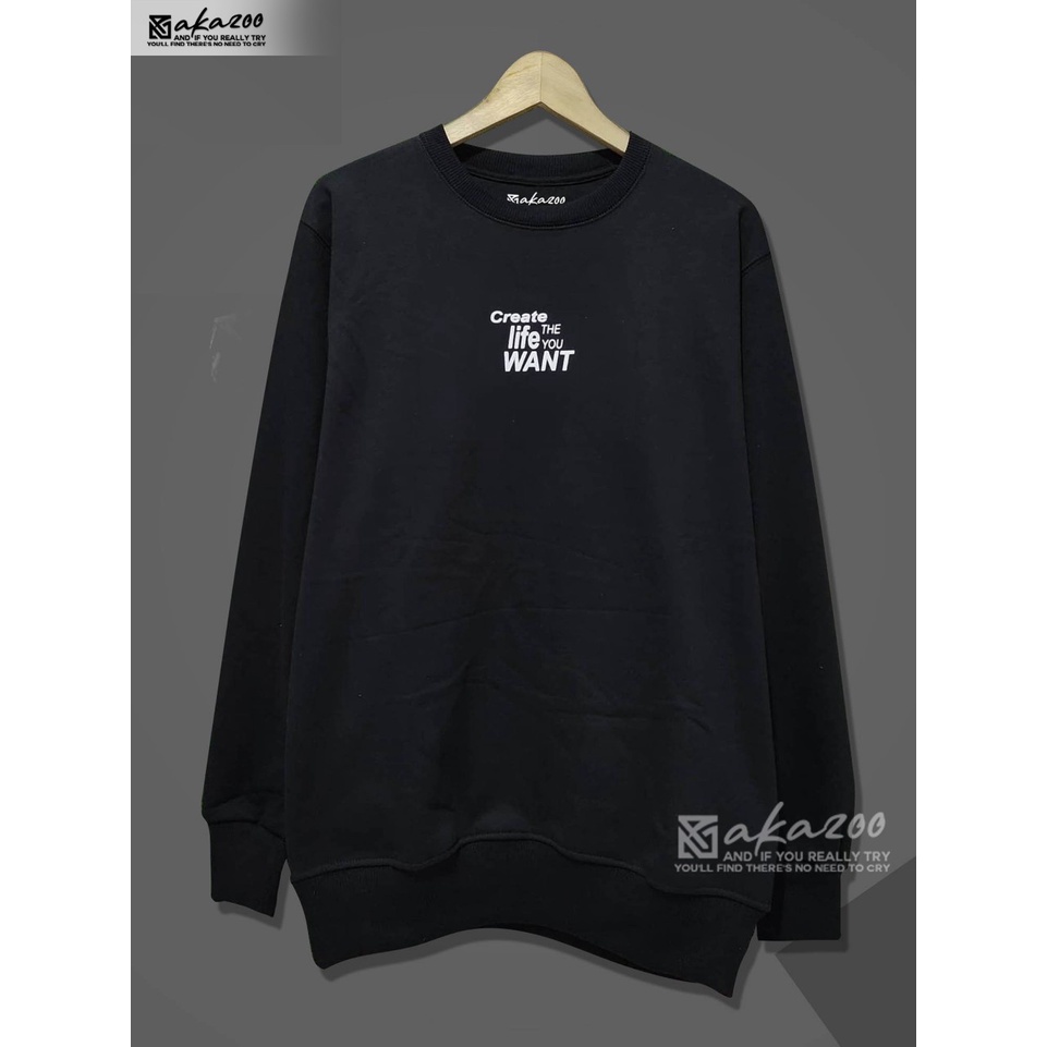 SWITER crewneck  pria AKAZOO WARNA hitam create life the you want tulisan putih crewneck oversize  sablon CN distro pria murah  sweater wanita terbaru 2021ori  switer oblong krah sweater krah tinggi unisex ptremium  akazoo ofisial