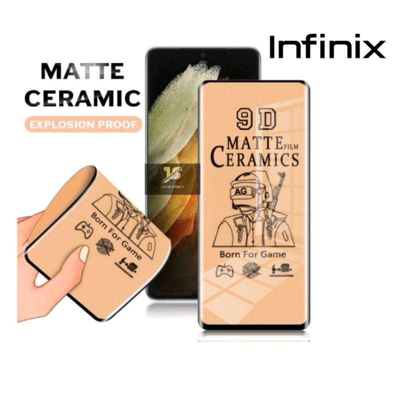 SCREEN PROTECTOR FILM TEMPERED CERAMIC MATTE INFINIX HOT 10 8 9 9 PLAY 10 PLAY NOTE 7 LITE 10 S4 S5 SMART 4 5 6+ NOTE 12I HOT 20I 20 5G SMART 7 NOTE 12 30 PRO