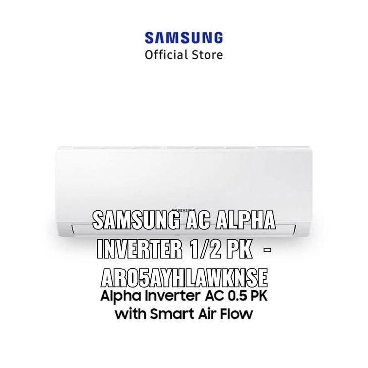 AC SAMSUNG  Alpha Inverter 1/2 PK  - AR05AYHLAWKNSE plus jasa pemasangan area untuk kota cirebon
