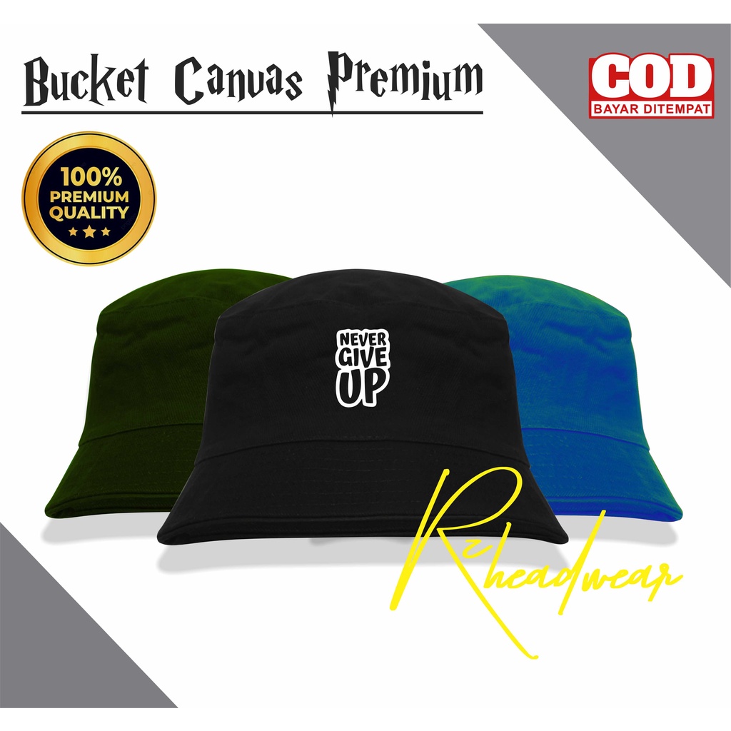 Topi Bucket Never Give Up Buket Hat Pria Wanita Dewasa Distro Original Kekinian Terbaru