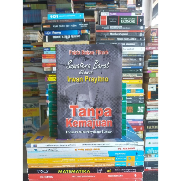 Buku : Fakta Bukan Fitnah SUMATERA BARAT dibawah IRWAN PRAYITNO TANPA KEMAJUAN