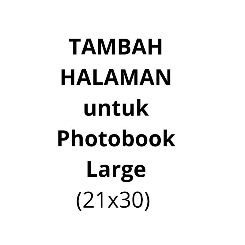 

Tambah Halaman Photobook Large (21x30)