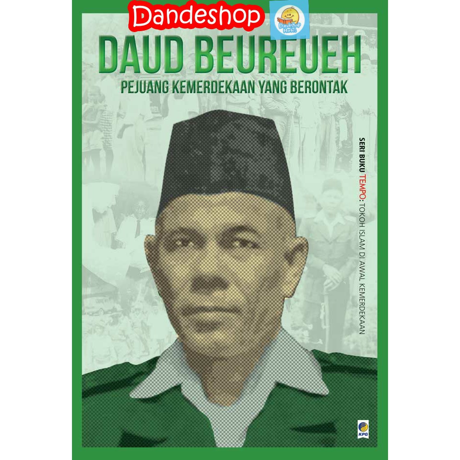 

Seri Tempo: Daud Beureueh Pejuang Kemerdekaan Yang berontak - Buku Sejarah Oleh Tim BUKU TEMPO