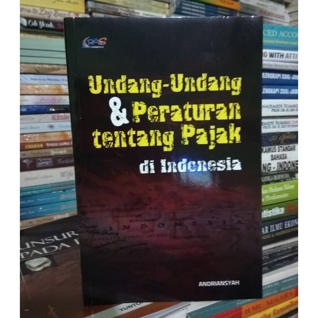 

Buku UNDANG UNDANG & PERATURAN TENTANG PAJAK DI INDONESIA