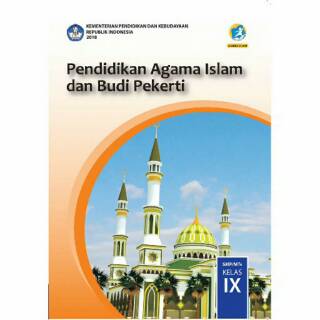 PAKET BUKU SISWA KELAS 9 PENDIDIKAN AGAMA ISLAM dan BUDI PEKERTI PAI KURIKULUM 2013 REVISI 2018