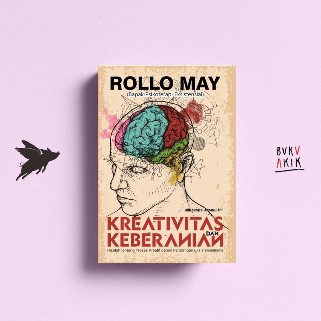 Kreativitas dan Keberanian Risalah tentang Proses Kreatif - Rollo May