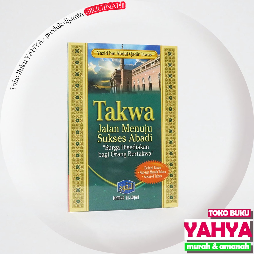 Taqwa - Takwa Jalan Menuju Sukses Abadi - Pustaka At Taqwa - Ust Yazid