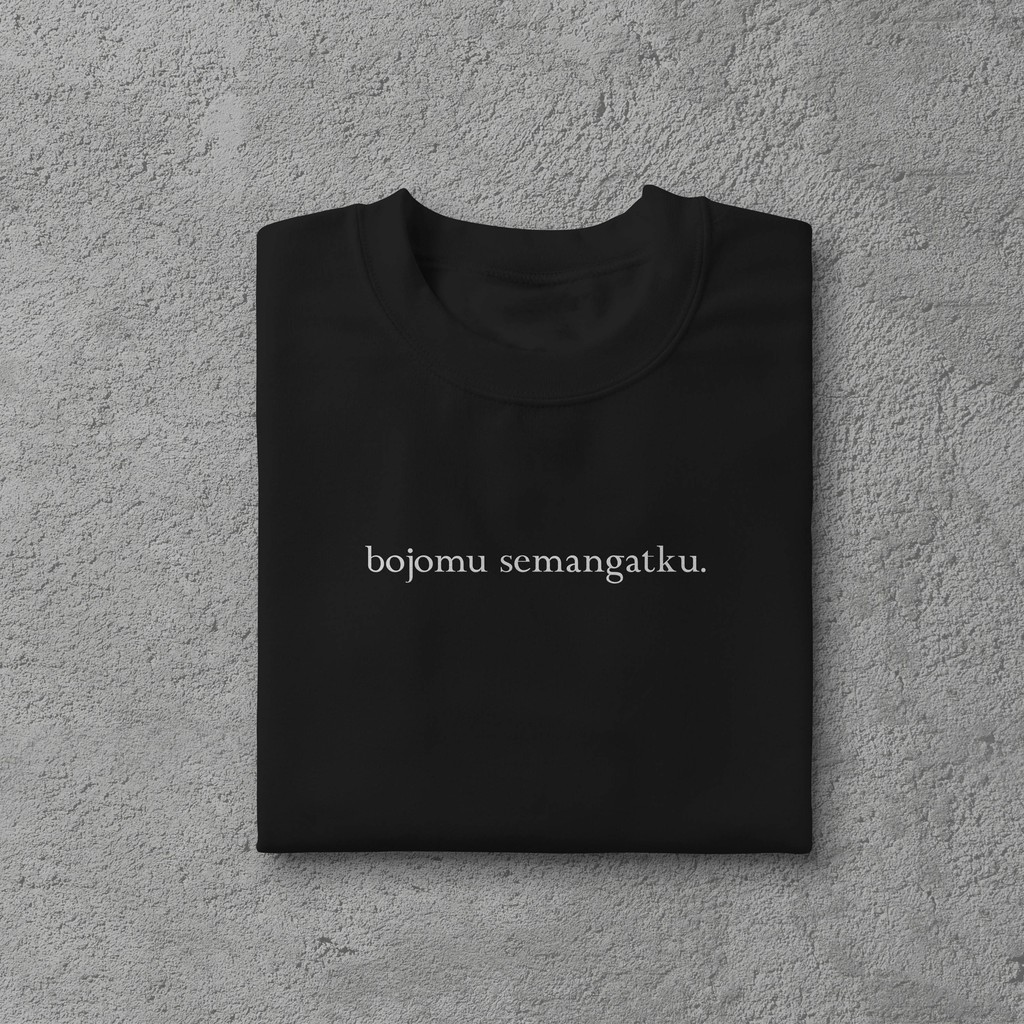 Kaos Kata-Kata "bojomu semangatku" - Kaos Kata Kata Unik/Kaos Kata Viral/Baju Kata-kata Unik/Kaos ka