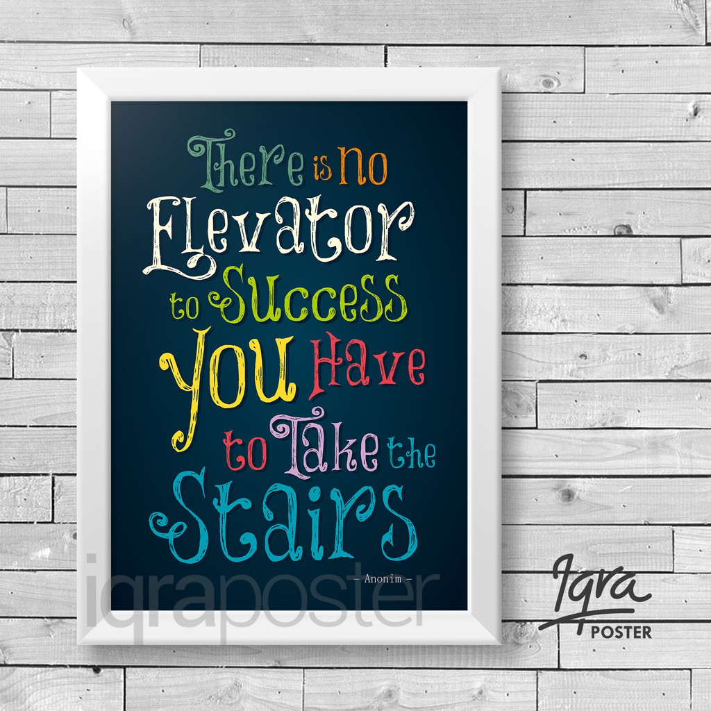 There Is No Elevator To Succes Poster Bingkai Motivasi