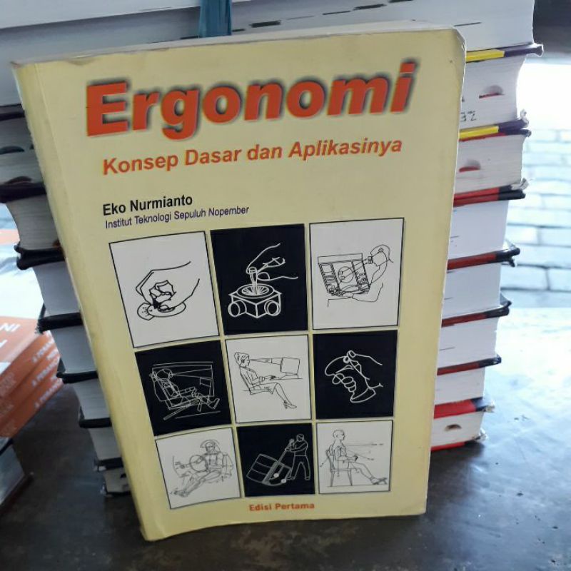 

BUKU ORIGINAL ERGONOMI KONSEP DASAR DAN APLIKASINYA