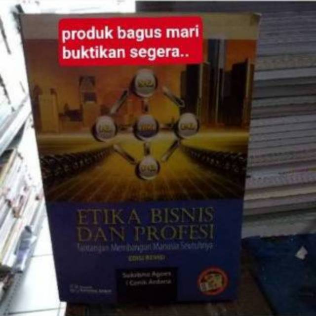 ETIKA BISNIS DAN PROFESI sukrisno agos