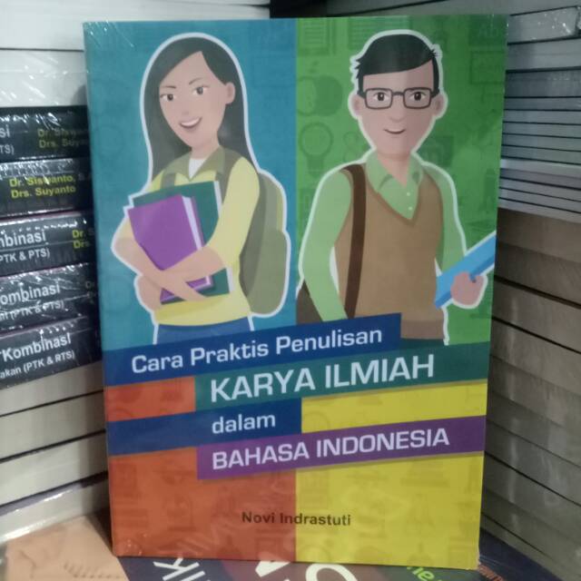 

CARA PRAKTIS PENULISAN KARYA ILMIAH DALAM BAHASA INDONESIA