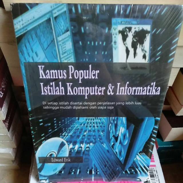 

Buku kamus populer istilah komputer dan informatika