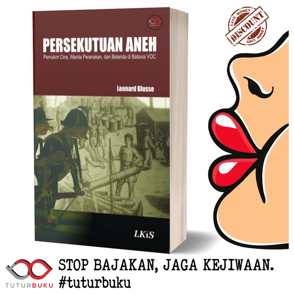 Persekutuan Aneh Pemukim Cina Wanita Peranakan Dan Belanda Di Batavia VOC - Leonard Blusse