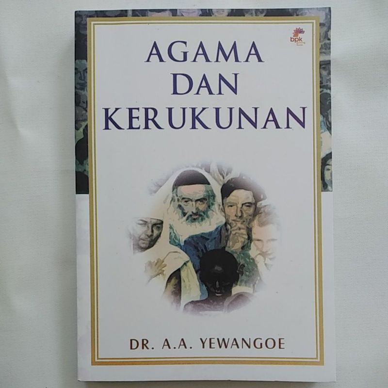 Agama dan Kerukunan - Dr. A. A. Yewangoe - BPKGMDepok
