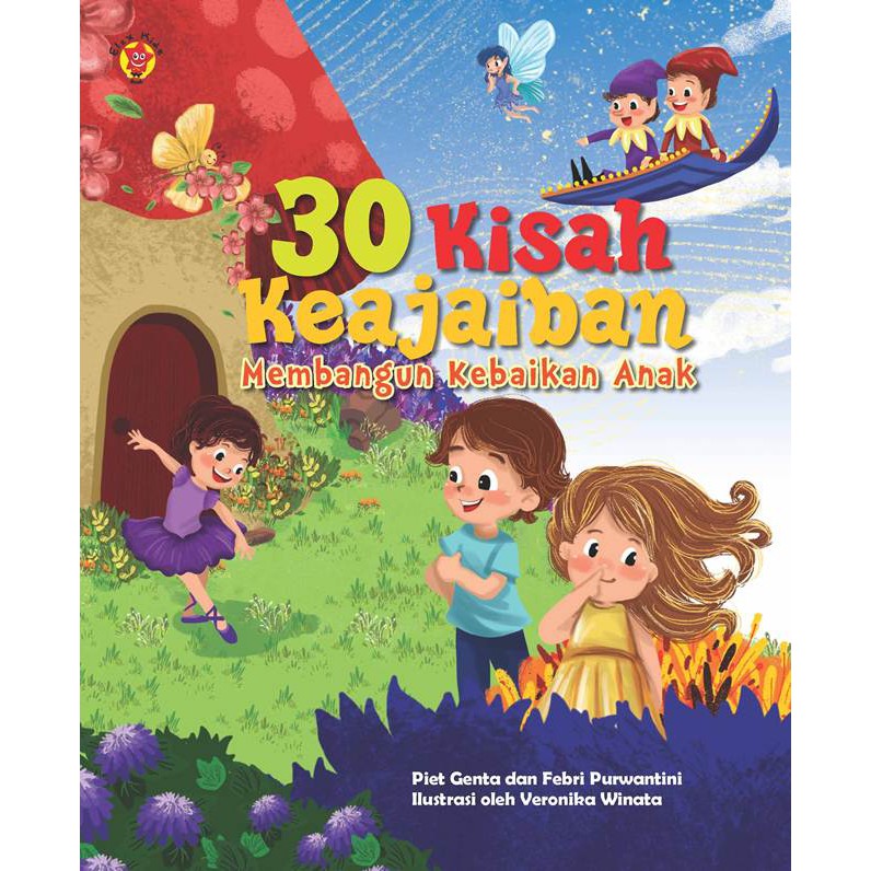 30 Kisah Keajaiban: Membangun Nilai Kebaikan Anak (GTB)