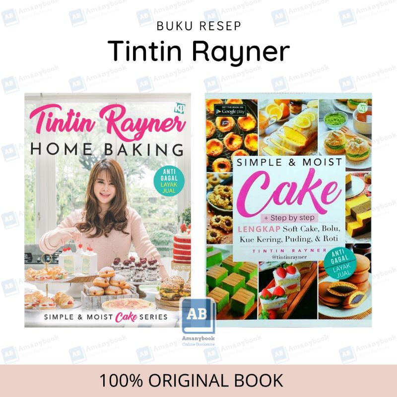 BUKU RESEP TINTIN RAYNER : HOME BAKING dan SIMPLE & MOIST CAKE (SIMPEL DAN LEMBUT MEMBUAT KUE)