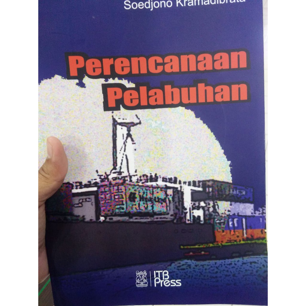 

PERENCANAAN PELABUHAN (COVER BARU) / SOEDJONO KRAMADIBRATA