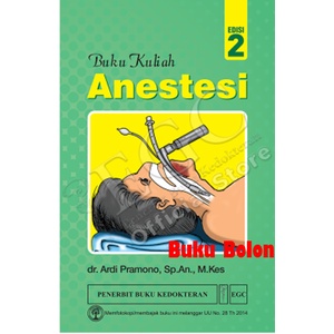 Buku Kuliah Anestesi Ed.2 dr. Ardi Pramono, Sp. An, M.Kes