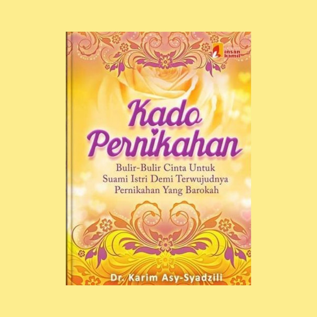 BUKU KADO PERNIKAHAN Dr. Karim Asy-Syadzili INSAN KAMIL