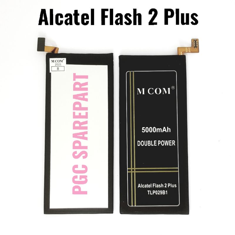 Baterai MCOM Double Power Alcatel Flash 2 Plus - 5000mAh Batre Batere Baterei Batrei Battery Batrey
