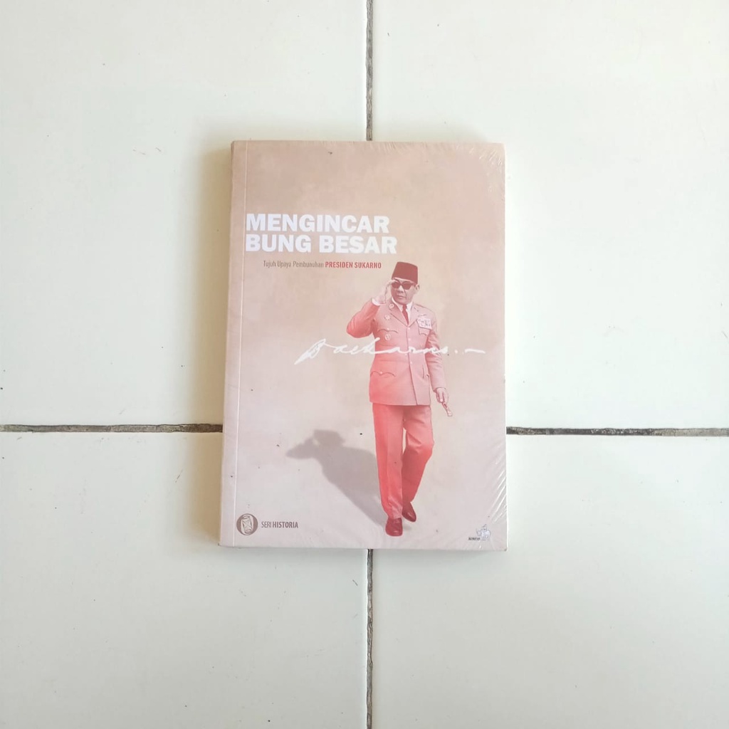 Buku Mengincar Bung Besar – Tujuh Upaya Pembunuhan Presiden Sukarno Ori Terapibuku