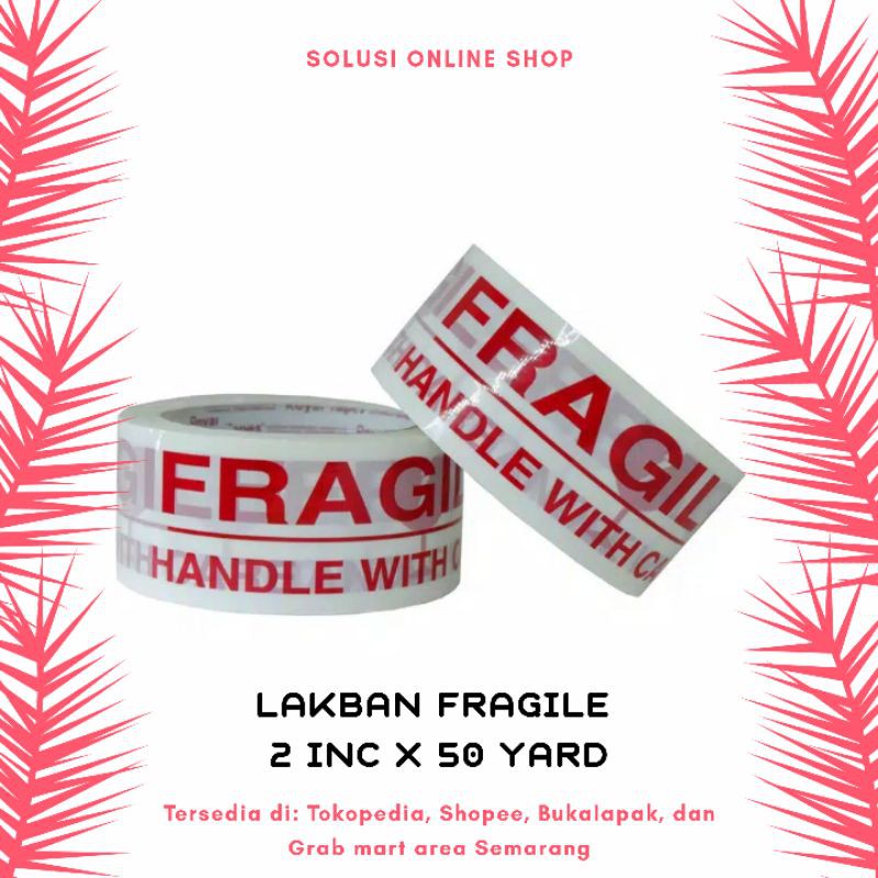 LAKBAN FRAGILE JANGAN DIBANTING 2INCH