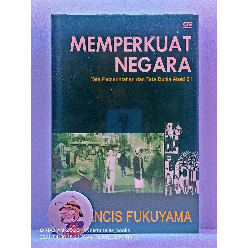 Francis Fukuyama Memperkuat Negara