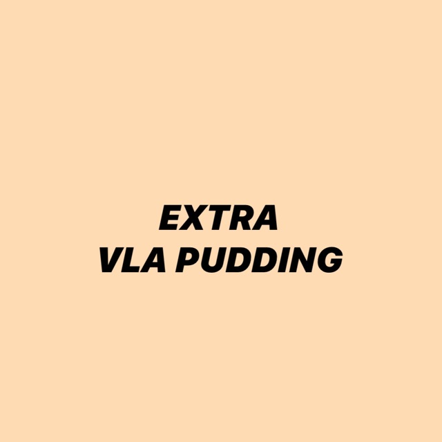

EXTRA VLA PUDDING - FULL SUSU