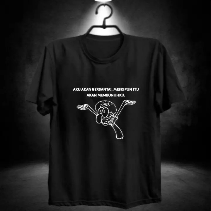Kaos squidward Bersantai / santuy / santai / kekinian / gaul / keren / murah / baju / atasan / distr