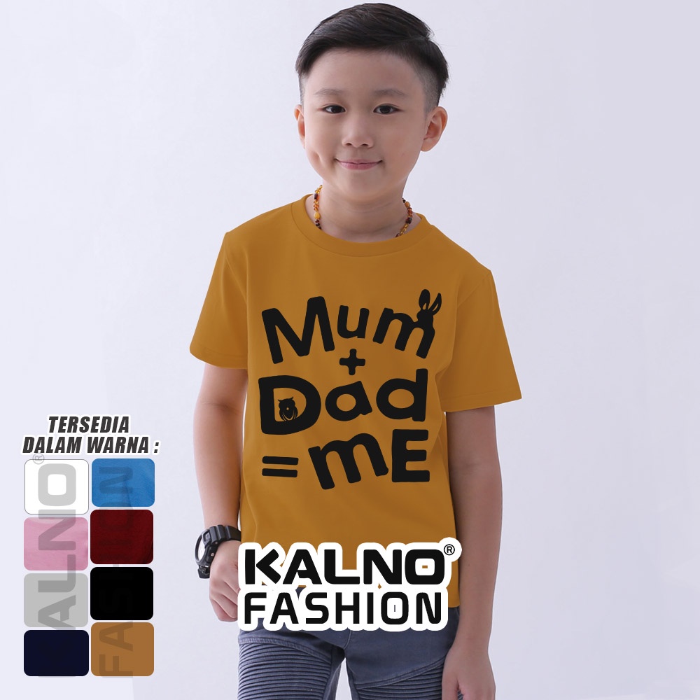 Baju Anak Print Sablon Mum + Dad = Me MDM816 -AnakK Anak Umur 1 - 7 Tahun pria wanita bahan adem