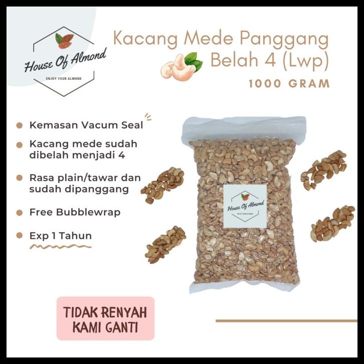 

DISKON TERBATAS !!! KACANG MEDE PANGGANG BELAH 4 (LWP) 1KG TERLARIS