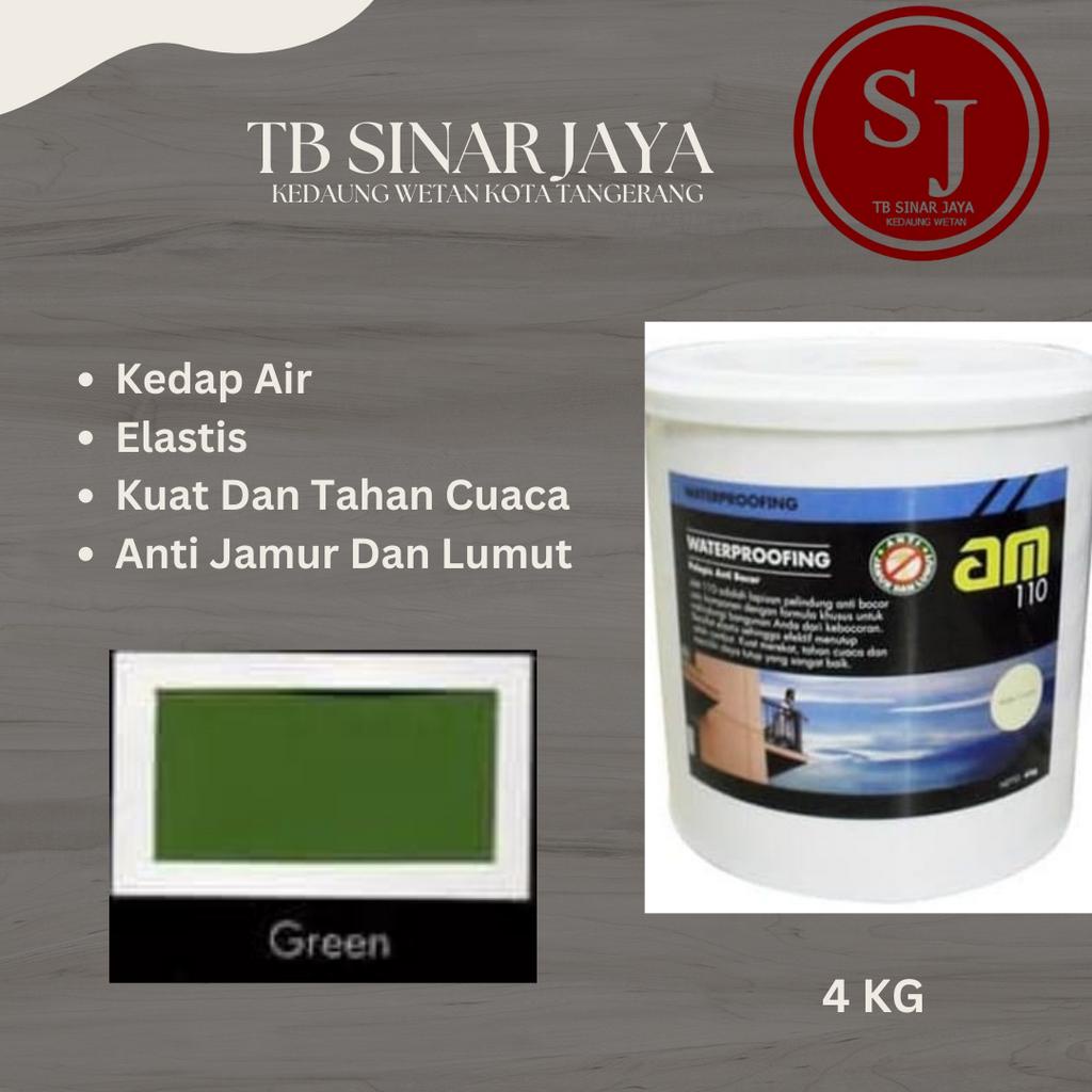 AM 110 WATERPROOFING CAT PELAPIS ANTI BOCOR / KEDAP AIR 4KG - GREEN