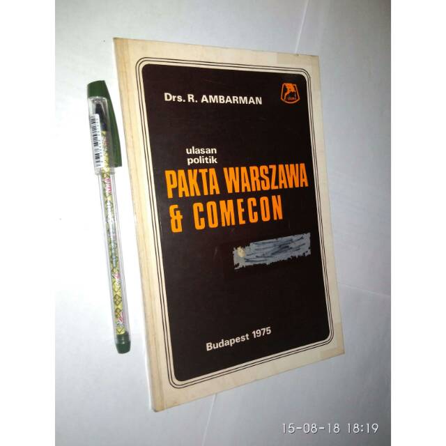 ORIGINAL - Ulasan Politik: Pakta Warszawa dan Camecon Budapest 1975 - Drs. R. Ambarman