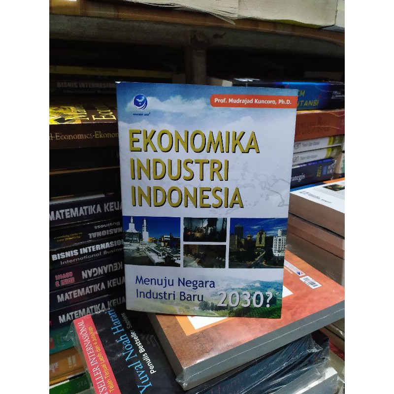 

EKONOMIKA INDUSTRI INDONESIA MUDRAJAD
