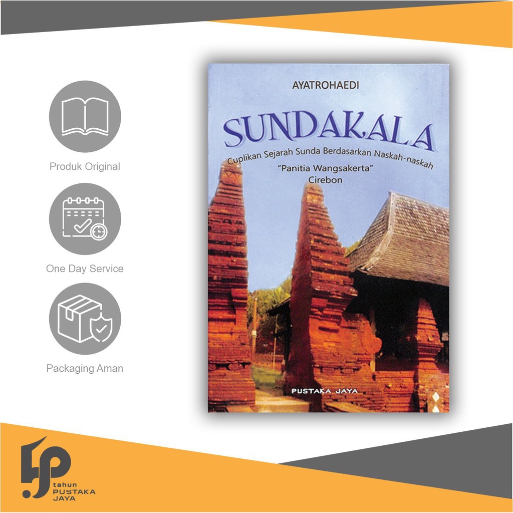Sundakala: Cuplikan Sejarah Sunda Berdasarkan Naskah-naskah Panitia Wangsakerta Cirebon