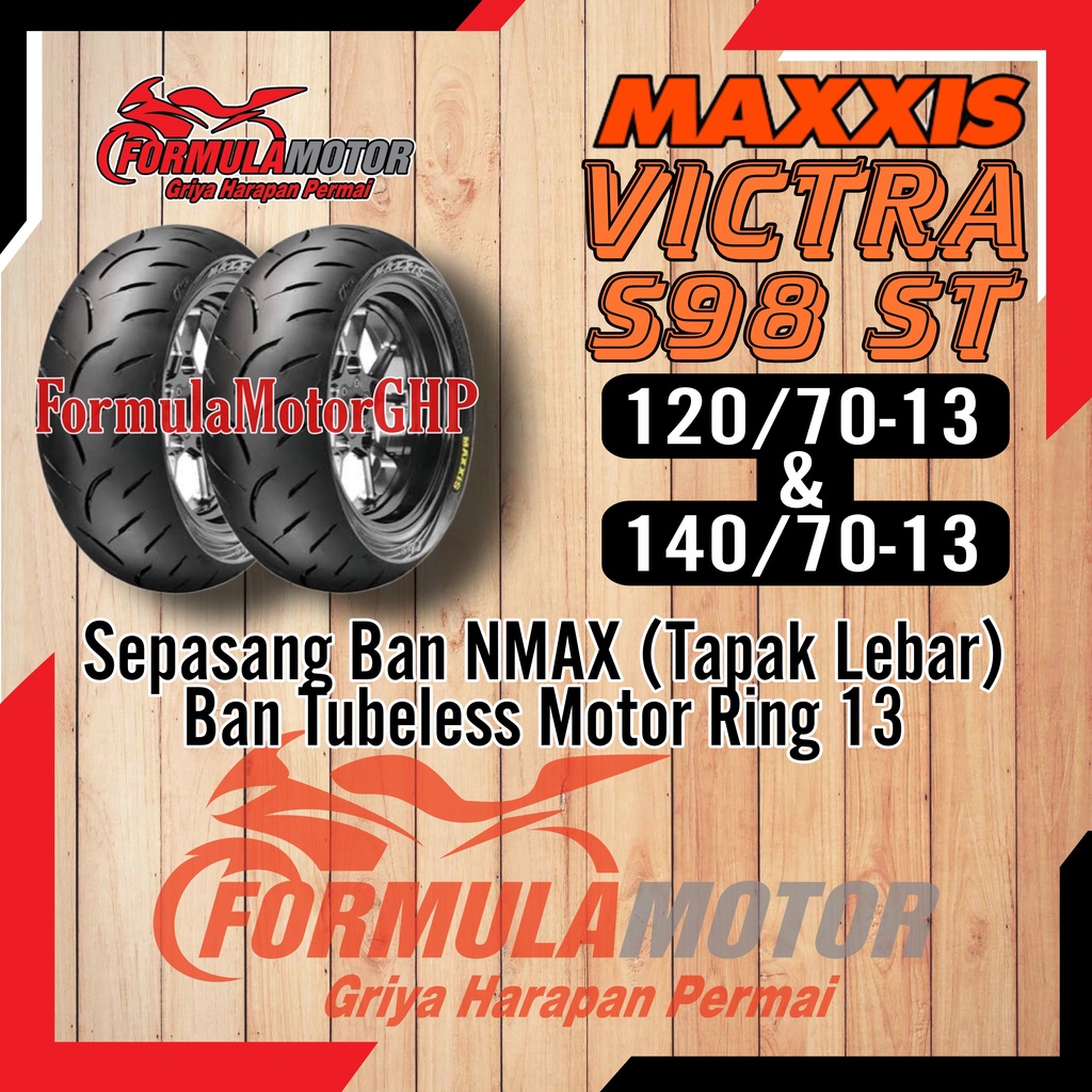 120/70-13 & 140/70-13 Ban Maxxis Victra S98 ST Dual Compound - Sepasang Ban Motor NMAX Ring 13 Upsiz