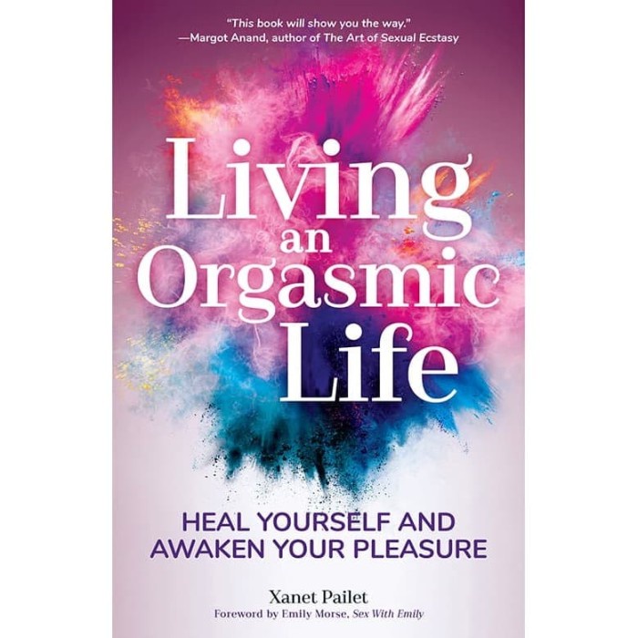 Living An Orgasmic Life by Xanet Pailet
