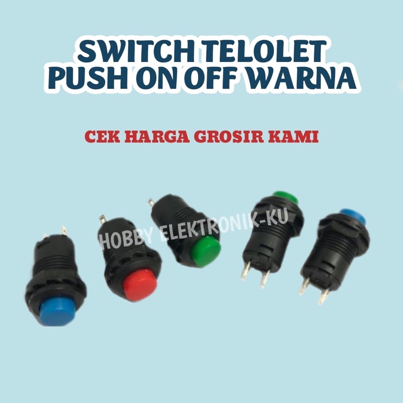 SWITCH TELOLET PUSH ON OFF BULAT WARNA