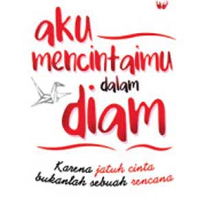 Aku Mencintaimu Dalam Diam Karena Jatuh Cinta Bukanlah Sebuah Rencana Shopee Indonesia