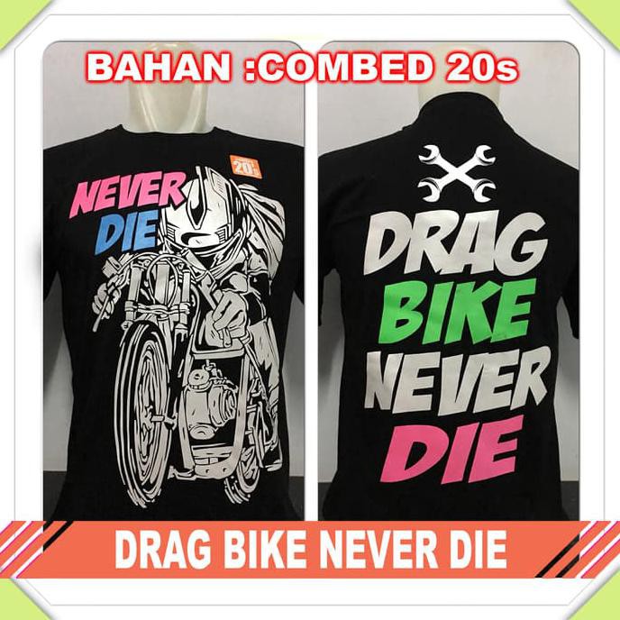 TERLARIS kaos baju distro drag racing DRAG BIKE NEVER DIE