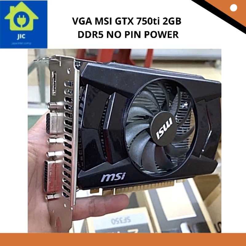 VGA MSI GTX 750ti 2GB DDR5 NO PIN POWER