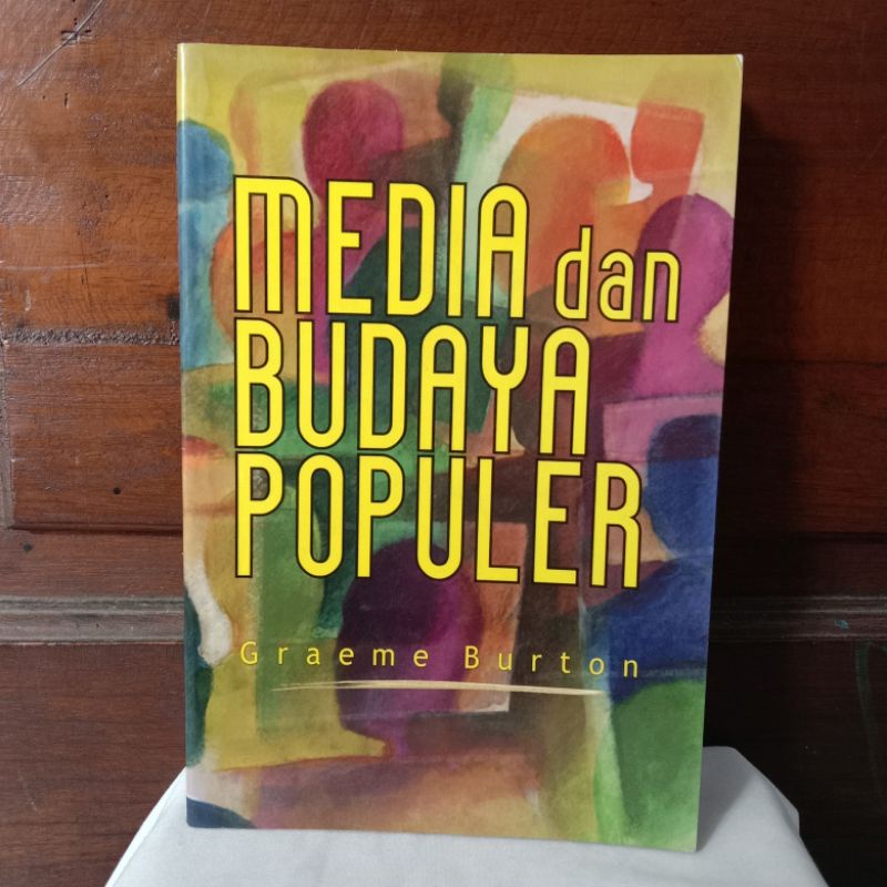 MEDIA DAN BUDAYA POPULER OLEH GRAEME BURTON