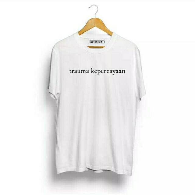 [Nyeletuk.id] Kaos Distro - Trauma Kepercayaan