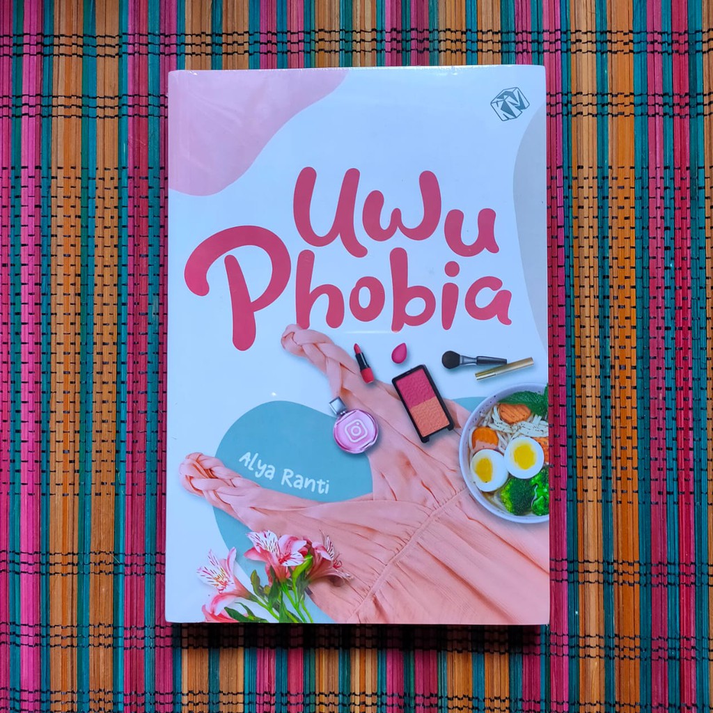 NOVEL WATTPAD UWU PHOBIA -- Alya Ranti
