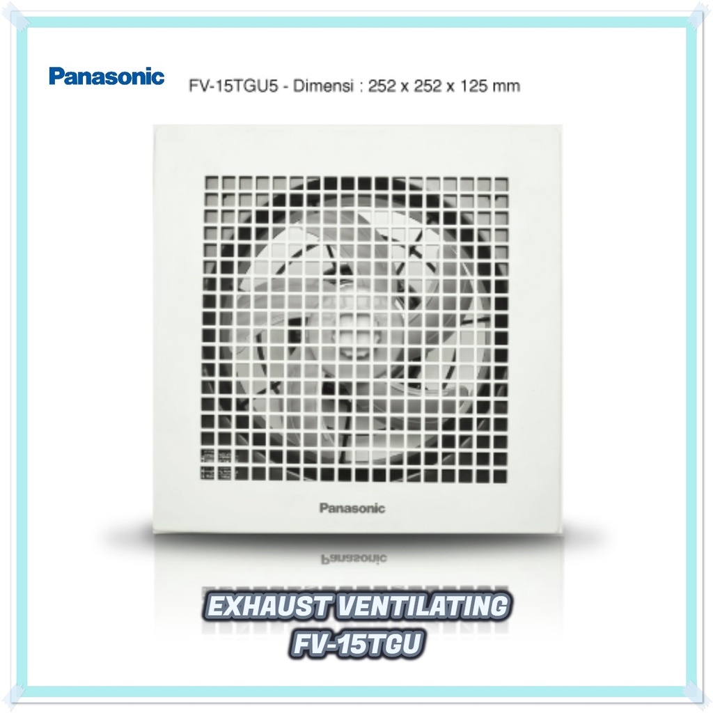 PANASONIC EXHAUST FAN FV15TGU