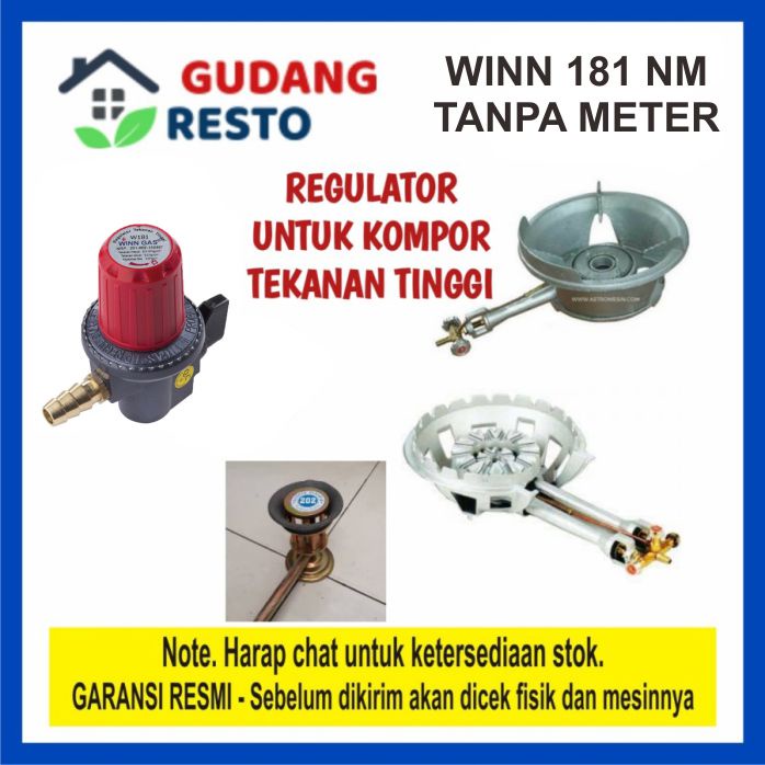 WINN REGULATOR GAS W 181 NON METER KEPALA LPG W181 NM HIGH PRESSURE W-181 NM TANPA METER TEKANAN TINGGI UNTUK KOMPOR SEMAWAR GORENGAN JROSS