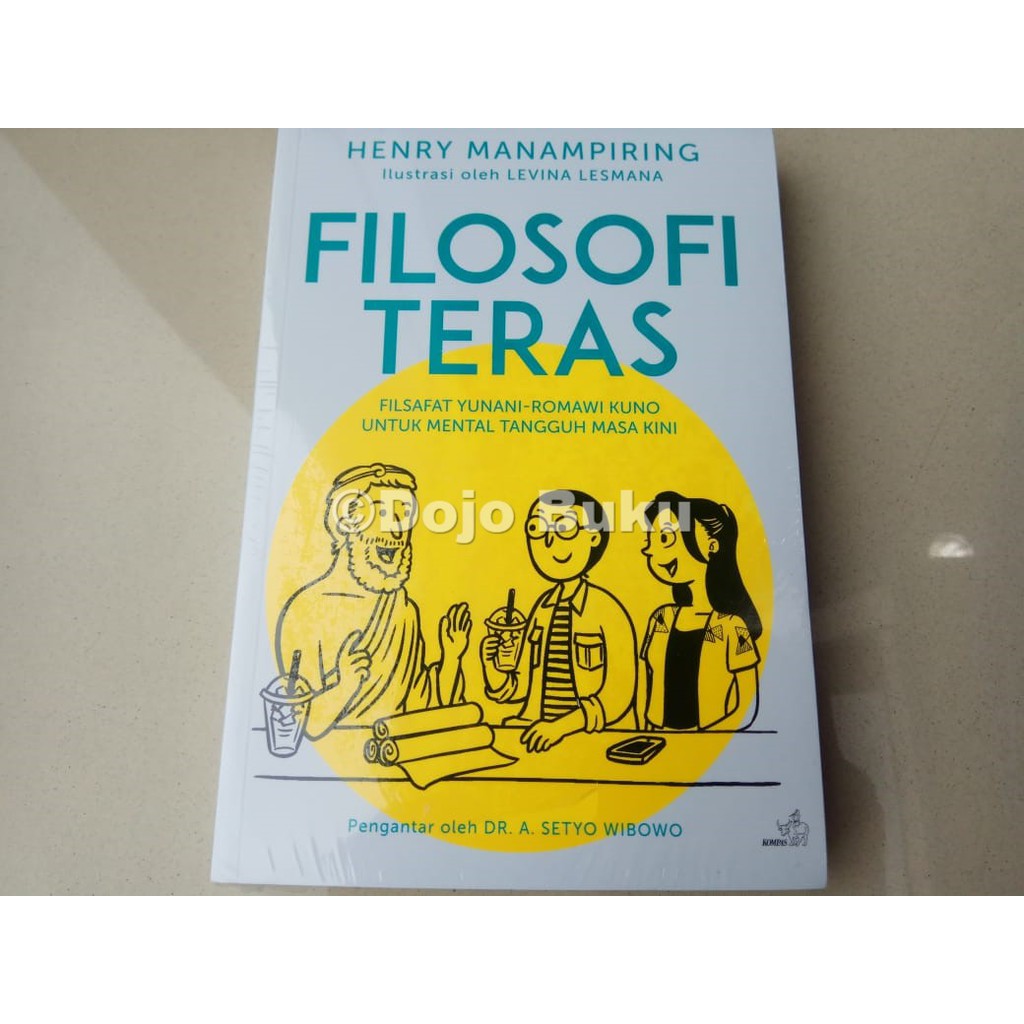 Filosofi Teras Filsafat Yunani-Romawi Kuno Untuk Mental Tangguh Masa Kini Henry Manampiring