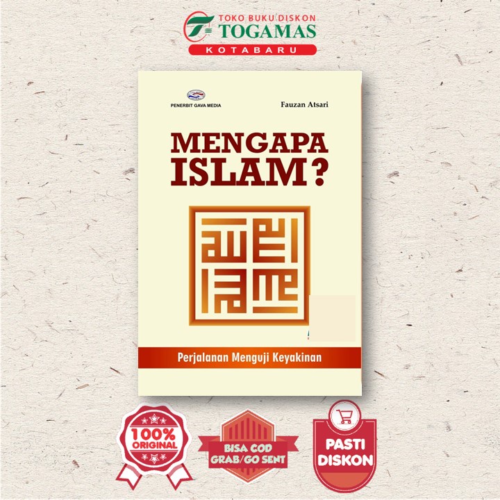 Mengapa Islam? Perjalanan Menguji Keyakinan - Fauzan Atsari - Cv.Gava Media